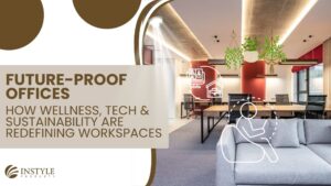 Future-Proof Offices - How Wellness, Tech & Sustainability Are Redefining Workspaces Instyle Deco Paris Interior Design